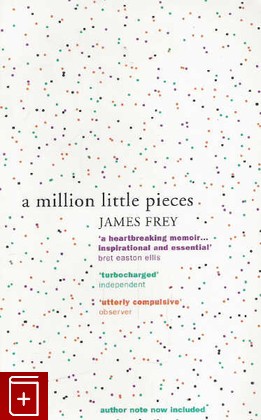 книга A Million Little Pieces, Frey James, 2004, , книга, купить,  аннотация, читать: фото №1