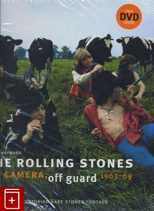 книга The rolling stones: on camera, off guard + DVD, Hayward Mark, 2009, , книга, купить,  аннотация, читать: фото №1
