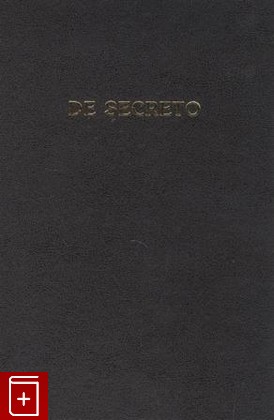 книга De Secreto / О секрете  Сборник научных трудов  2022, 978-5-907372-82-5, книга, купить, читать, аннотация: фото №1