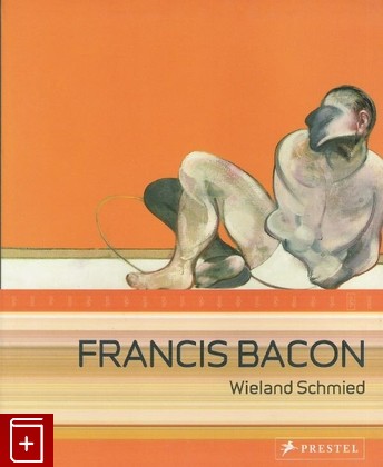 книга Francis Bacon Commitment and Conflict, Wieland Schmied, 2006, , книга, купить,  аннотация, читать: фото №1