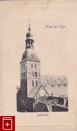 Gruss aus Riga  Domkirche, , , , книга, купить,  аннотация, читать: фото №1, старинная открытка, антикварная открытка, дореволюционная открытка
