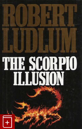 книга The Scorpio Illusion, Ludlum Robert, 1995, , книга, купить,  аннотация, читать: фото №1
