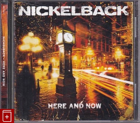 CD Nickelback – Here And Now (2011) EU (RR7709-2) Alternative Rock, Pop Rock, , , компакт диск, купить,  аннотация, слушать: фото №1