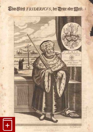 Фридрих III Мудрый  Гравюра Claussner J  C  1768, , книга, купить, читать, аннотация: фото №1