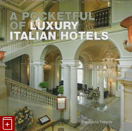 книга A pocketful of luxury italian hotels, Fotiadis Panagiotis, 2007, 978-1-86470-269-9, книга, купить,  аннотация, читать: фото №1