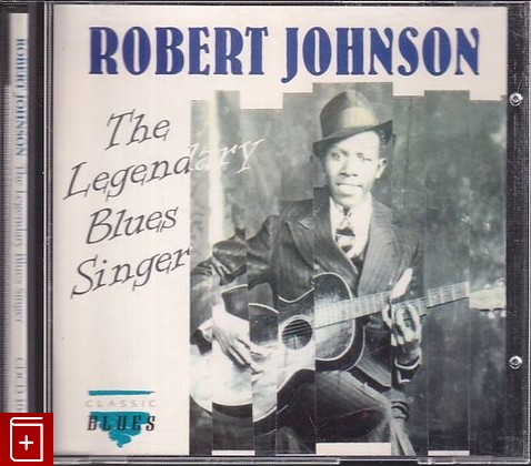 CD Robert Johnson – The Legendary Blues Singer (1992) EU (CDCD 1049) Blues, , , компакт диск, купить,  аннотация, слушать: фото №1