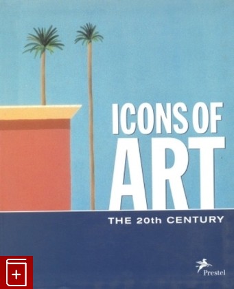 книга Icons of art The 20th century, Tesch Jurgen, Hollmann Eckhard, 2007, 3-7913-2987-1, книга, купить,  аннотация, читать: фото №1