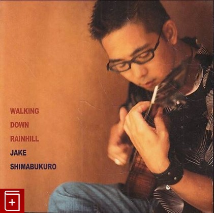 CD Jake Shimabukuro – Walking Down Rainhill 2004 USA D2-77305 Jazz  , , книга, купить, читать, аннотация: фото №1