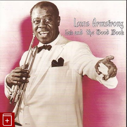 CD Louis Armstrong And The All Stars With The Sy Oliver Choir – Louis And The Good Boo  2016 Russia 4605026010543 Jazz  , , книга, купить, читать, аннотация: фото №1