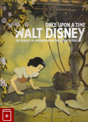 книга Once upon a time Walt Disney  The sources of inspiration for the Disney studios, , 2006, , книга, купить,  аннотация, читать: фото №1