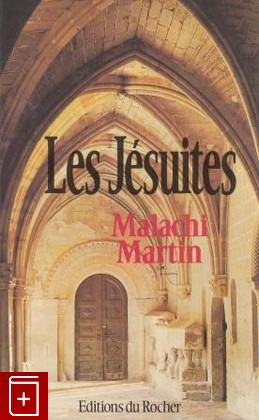 книга Les Jesuites  Иезуиты, Malachi Martin, 1989, 2-268-00766-9, книга, купить,  аннотация, читать: фото №1