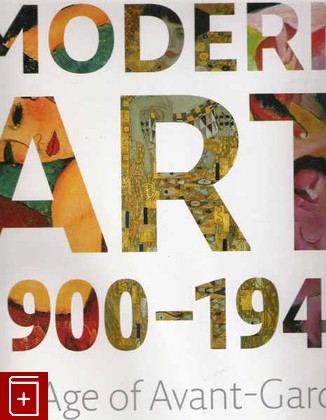 книга Modern Art: 1900-45: The Age of Avant-Gardes, Crepaldi G, 2007, 978-0-06-136312-2, книга, купить,  аннотация, читать: фото №1