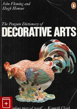 книга Penguin Dictionary of Decorative Arts, Fleming John, 1979, , книга, купить,  аннотация, читать: фото №1