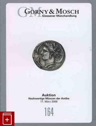 книга Gorny&Mosch  Auktion  Hochwertige Munzen der Antike, , , , книга, купить,  аннотация, читать: фото №1