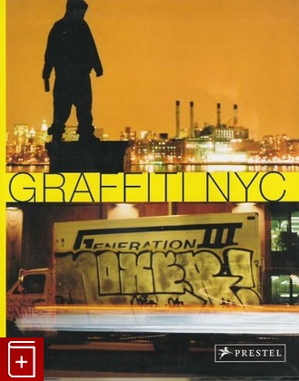 книга Graffiti NYC  Граффити Нью Йорка, Hugo Martines, 2006, , книга, купить,  аннотация, читать: фото №1