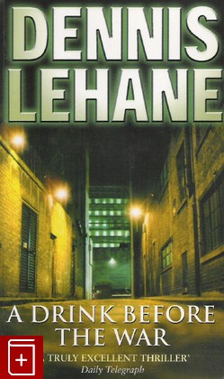 книга A drink before the war, Dennis Lehane, 1995, , книга, купить,  аннотация, читать: фото №1