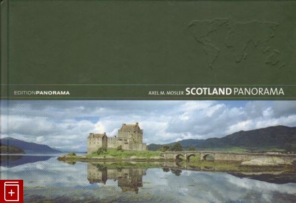 книга Scotland Panorama, Alex M  Mosler, 2007, , книга, купить,  аннотация, читать: фото №1