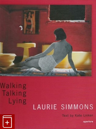 книга Walking  Talking  Lying  Фотограф Лори Симмонс, Laurie Simmons, 2005, , книга, купить,  аннотация, читать: фото №1