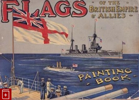 антикварная книга Flags of the British Empire and Allies  Painting book, , 1911, , книга, купить,  аннотация, читать, старинная книга: фото №1