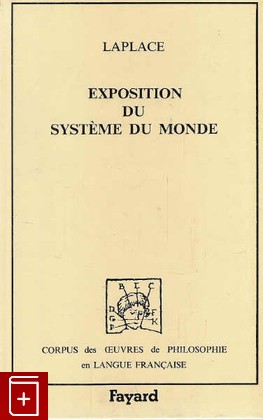 книга Изложение системы мира  Exposition du systeme du monde, Laplace Pierre-Simon, 1984, 2-213-01477-9, книга, купить,  аннотация, читать: фото №1