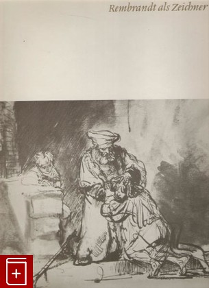книга Rembrandt als Zeichner, Walther Sheidig, 1969, , книга, купить,  аннотация, читать: фото №1