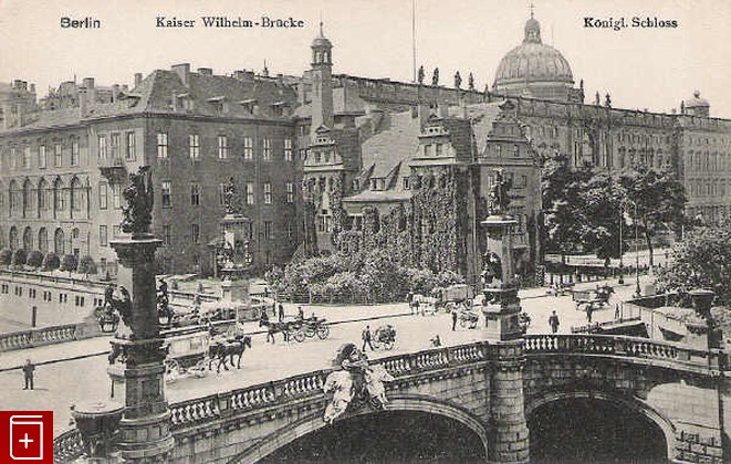 Берлин Kaiser Wilhelm-Brucke, Konigl Shlose, , , , книга, купить,  аннотация, читать: фото №1, старинная открытка, антикварная открытка, дореволюционная открытка