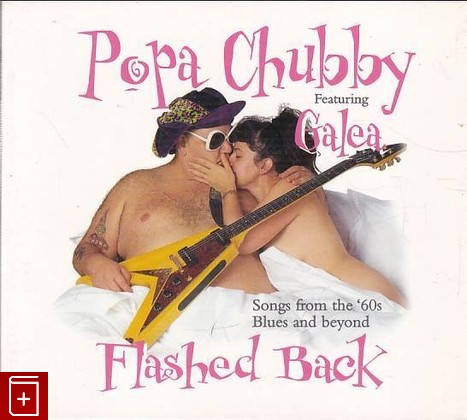 CD Popa Chubby Featuring Galea – Flashed Back (Songs From The '60s Blues And Beyond)  2001 France DFGCD 8520  , , книга, купить, читать, аннотация: фото №1