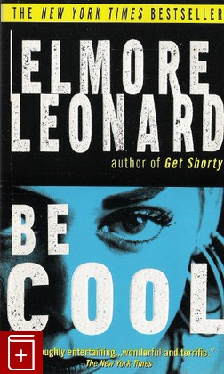 книга Be Cool, Elmore Leonard, 2000, , книга, купить,  аннотация, читать: фото №1