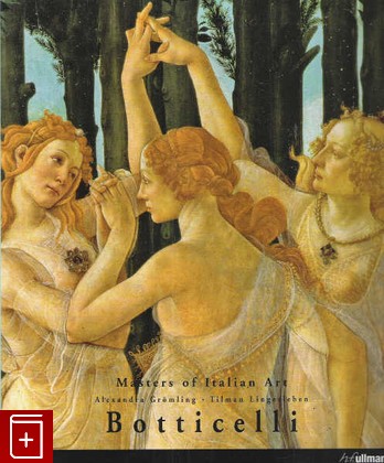 книга Botticelli  Masters of Italian Art, , 2007, 978-3-8331-3809-6, книга, купить,  аннотация, читать: фото №1